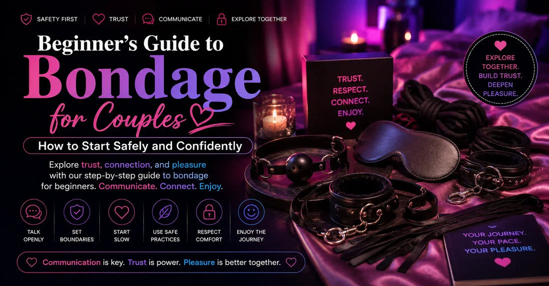 Beginner's Guide to Bondage for Couples — How to Start Safely and Confidently