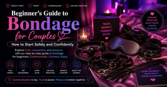 Beginner's Guide to Bondage for Couples — How to Start Safely and Confidently