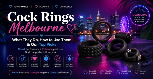 Cock Rings Melbourne — What They Do, How to Use Them & Our Top Picks