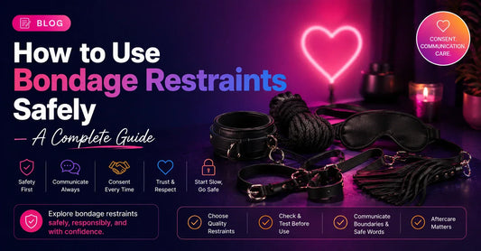 How to Use Bondage Restraints Safely — A Complete Guide