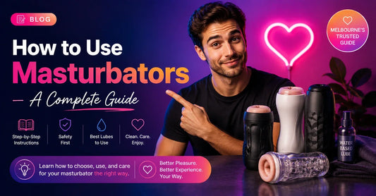 How to Use Masturbators — A Complete Guide