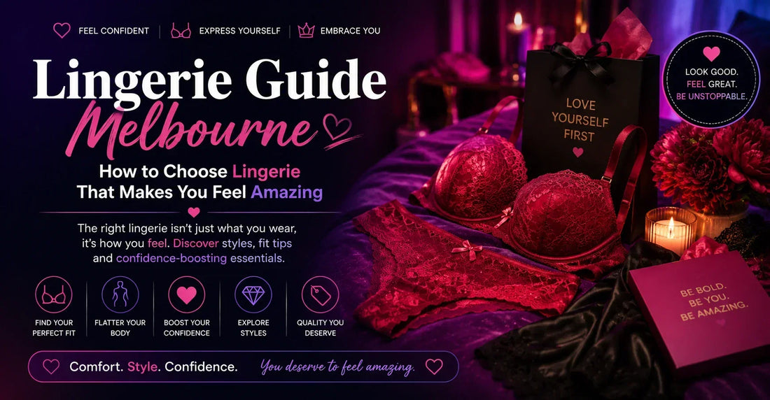 Lingerie Guide Melbourne — How to Choose Lingerie That Makes You Feel Amazing