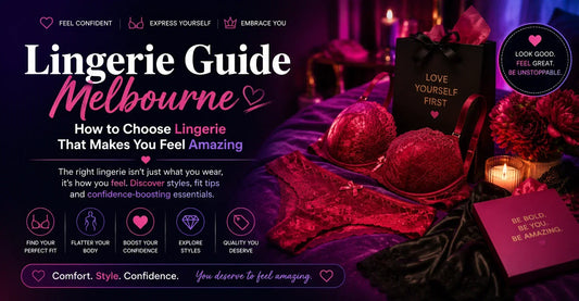 Lingerie Guide Melbourne — How to Choose Lingerie That Makes You Feel Amazing