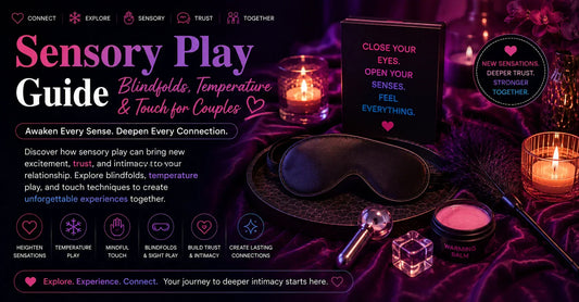 Sensory Play Guide — Blindfolds, Temperature & Touch for Couples