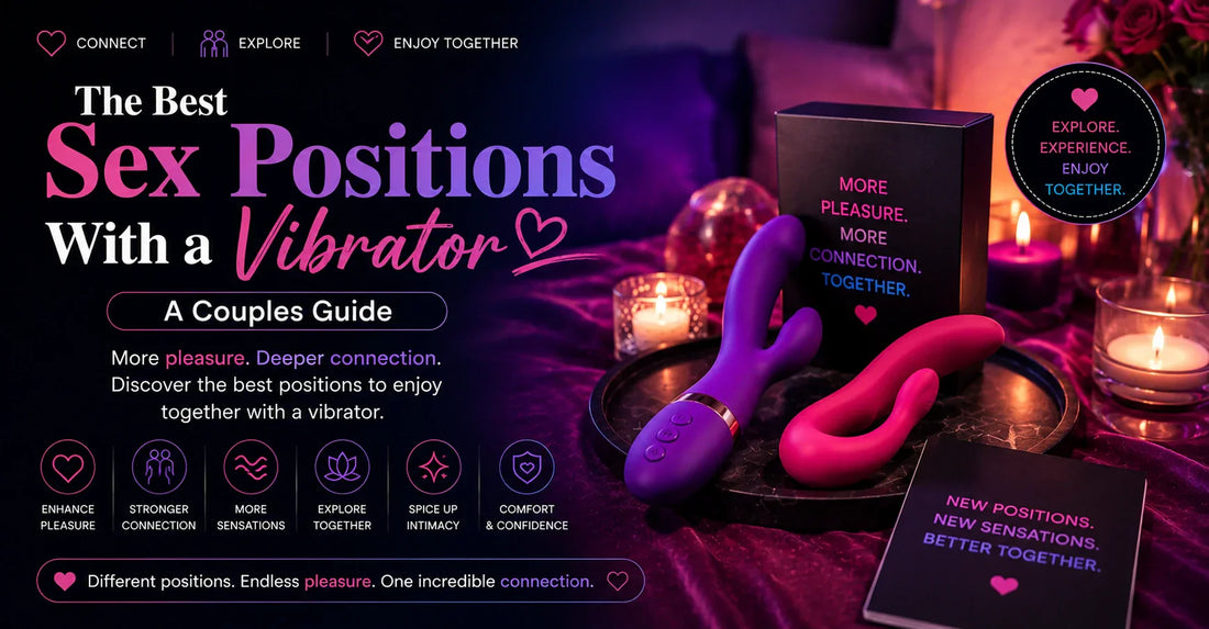 The Best Sex Positions With a Vibrator — A Couples Guide