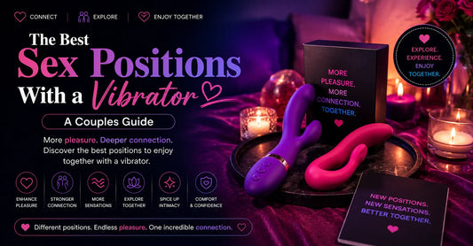 The Best Sex Positions With a Vibrator — A Couples Guide
