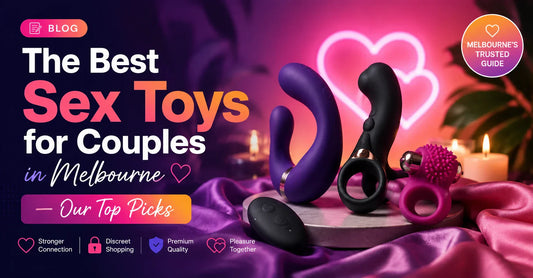The Best Sex Toys for Couples in Melbourne — Our Top Picks