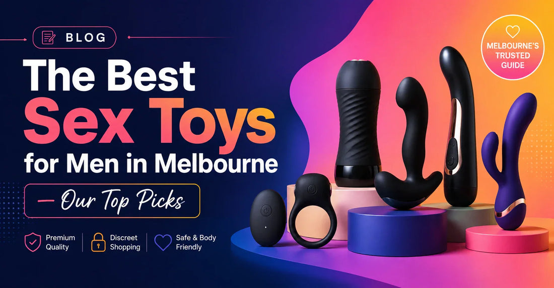The Best Sex Toys for Men in Melbourne — Our Top Picks