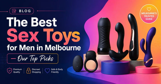 The Best Sex Toys for Men in Melbourne — Our Top Picks