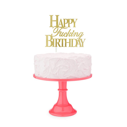 Happy Fucking Birthday Cake Topper - Novelty Cake Topper